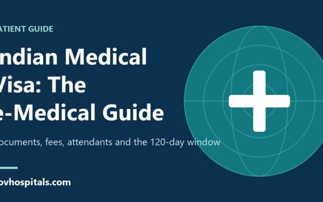 Indian Medical Visa: Complete 6-Step e-Medical Visa Guide