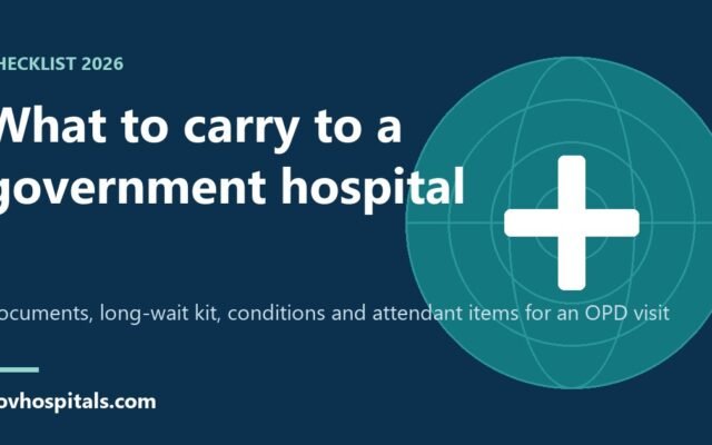 What to Carry to a Government Hospital: OPD Visit Checklist (2026)