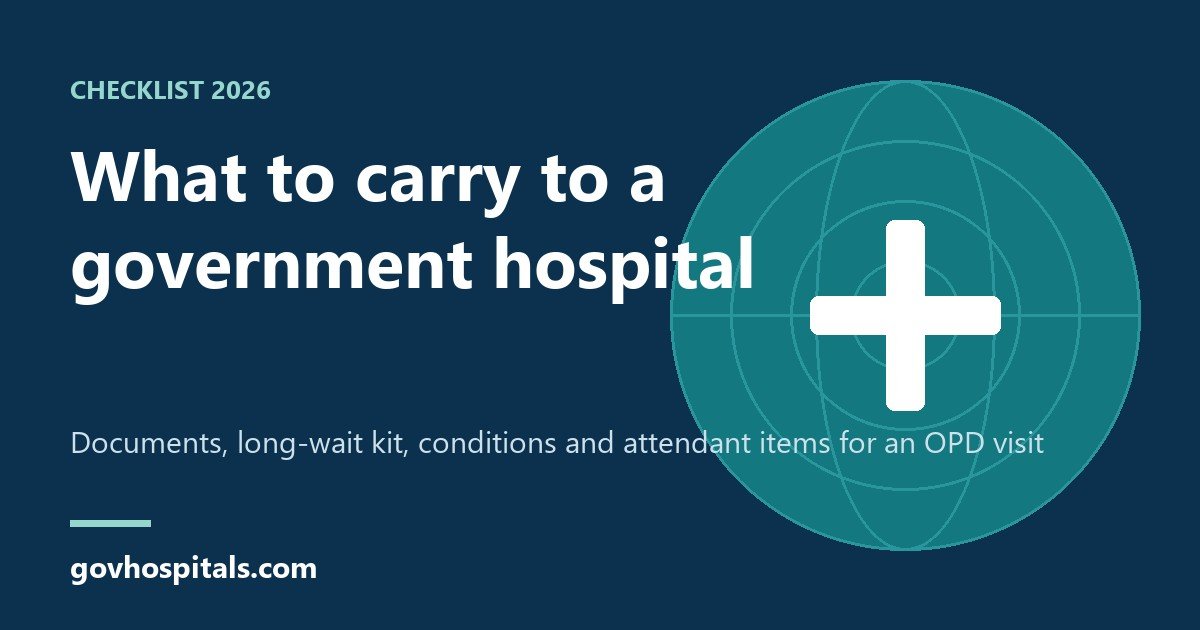 What to Carry to a Government Hospital: OPD Visit Checklist (2026) 1 What to carry to a government hospital: OPD visit checklist 2026 cover